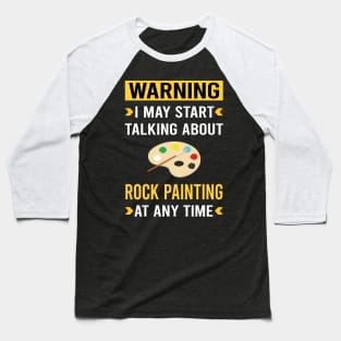 Warning Rock Painting Baseball T-Shirt